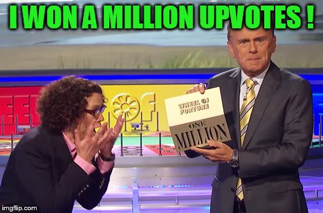 I WON A MILLION UPVOTES ! | made w/ Imgflip meme maker