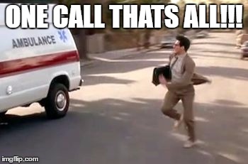 ONE CALL THATS ALL!!! | image tagged in lawyers | made w/ Imgflip meme maker