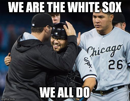 WE ARE THE WHITE SOX WE ALL DO | made w/ Imgflip meme maker