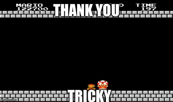 THANK YOU TRICKY | made w/ Imgflip meme maker