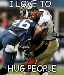 football hugs | I LOVE TO; HUG PEOPLE | image tagged in football hugs | made w/ Imgflip meme maker