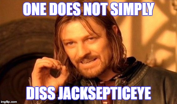 One Does Not Simply Meme | ONE DOES NOT SIMPLY; DISS JACKSEPTICEYE | image tagged in memes,one does not simply | made w/ Imgflip meme maker