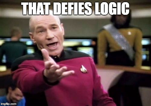 Picard Wtf Meme | THAT DEFIES LOGIC | image tagged in memes,picard wtf | made w/ Imgflip meme maker