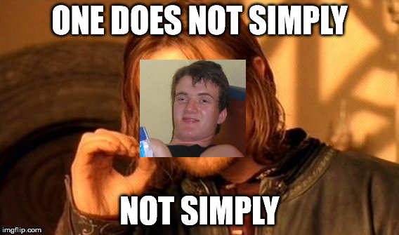 One Does Not Simply Meme | ONE DOES NOT SIMPLY; NOT SIMPLY | image tagged in memes,one does not simply | made w/ Imgflip meme maker