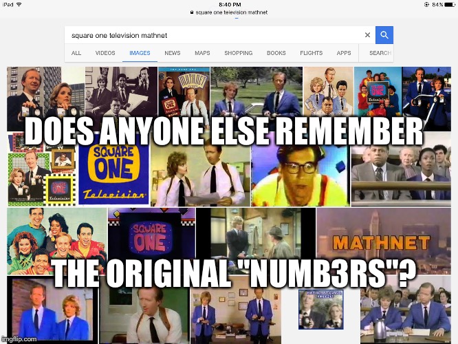 DOES ANYONE ELSE REMEMBER; THE ORIGINAL "NUMB3RS"? | made w/ Imgflip meme maker