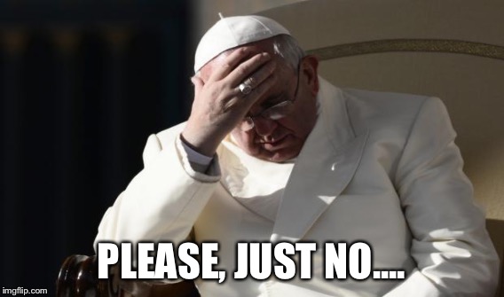 PLEASE, JUST NO.... | made w/ Imgflip meme maker