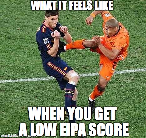 soccer | WHAT IT FEELS LIKE; WHEN YOU GET A LOW EIPA SCORE | image tagged in soccer | made w/ Imgflip meme maker