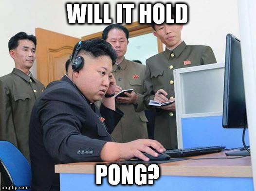 Pong | WILL IT HOLD; PONG? | image tagged in kim jong un computer,pong | made w/ Imgflip meme maker