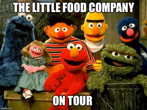 Elmo and Friends | THE LITTLE FOOD COMPANY; ON TOUR | image tagged in elmo and friends | made w/ Imgflip meme maker