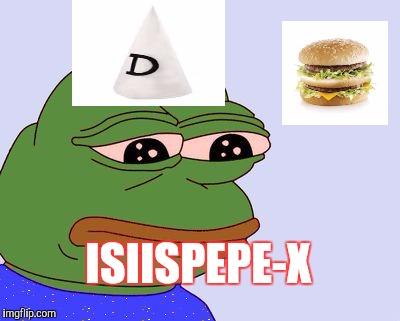 Pepe the Frog | ISIISPEPE-X | image tagged in pepe the frog | made w/ Imgflip meme maker