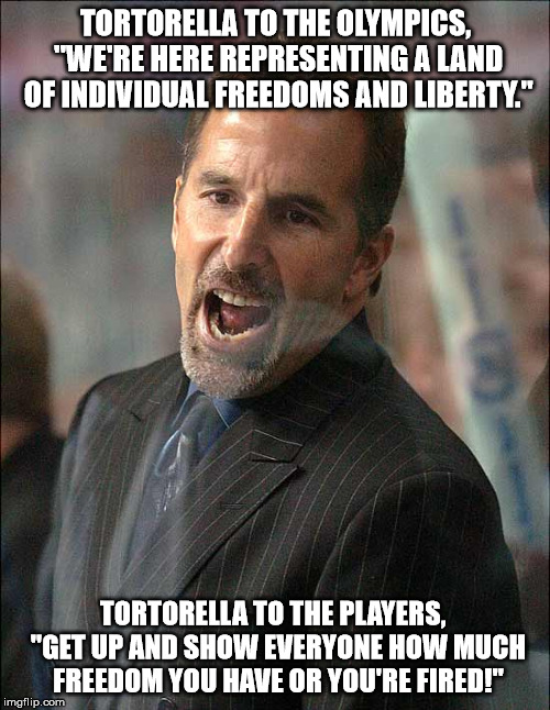 John Tortorella | TORTORELLA TO THE OLYMPICS, "WE'RE HERE REPRESENTING A LAND OF INDIVIDUAL FREEDOMS AND LIBERTY."; TORTORELLA TO THE PLAYERS,  "GET UP AND SHOW EVERYONE HOW MUCH FREEDOM YOU HAVE OR YOU'RE FIRED!" | image tagged in john tortorella,flag,protest,olympics,2016 olympics | made w/ Imgflip meme maker