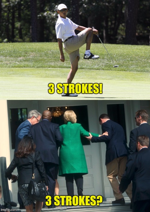 What's your handicap?  | 3 STROKES! 3 STROKES? | image tagged in barack obama,hillary clinton,handicap,strokes,golf | made w/ Imgflip meme maker