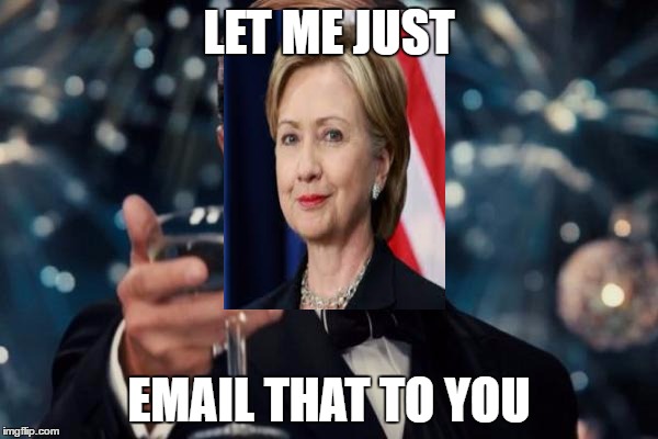 Leonardo Dicaprio Cheers | LET ME JUST; EMAIL THAT TO YOU | image tagged in memes,leonardo dicaprio cheers | made w/ Imgflip meme maker