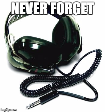 NEVER FORGET | image tagged in old,headphones,connector | made w/ Imgflip meme maker