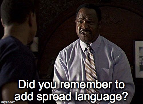 Spread Language | Did you remember to add spread language? | image tagged in workers compensation,illinois,spread language | made w/ Imgflip meme maker