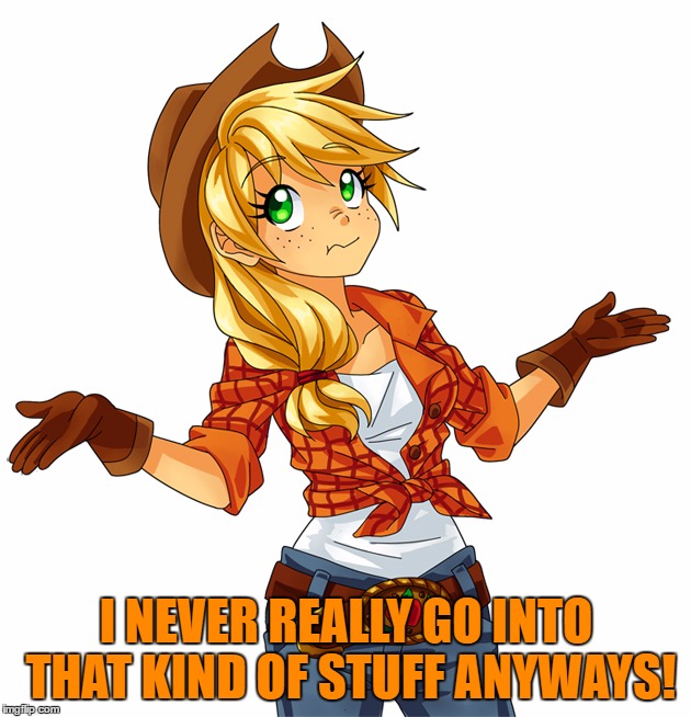 I NEVER REALLY GO INTO THAT KIND OF STUFF ANYWAYS! | made w/ Imgflip meme maker