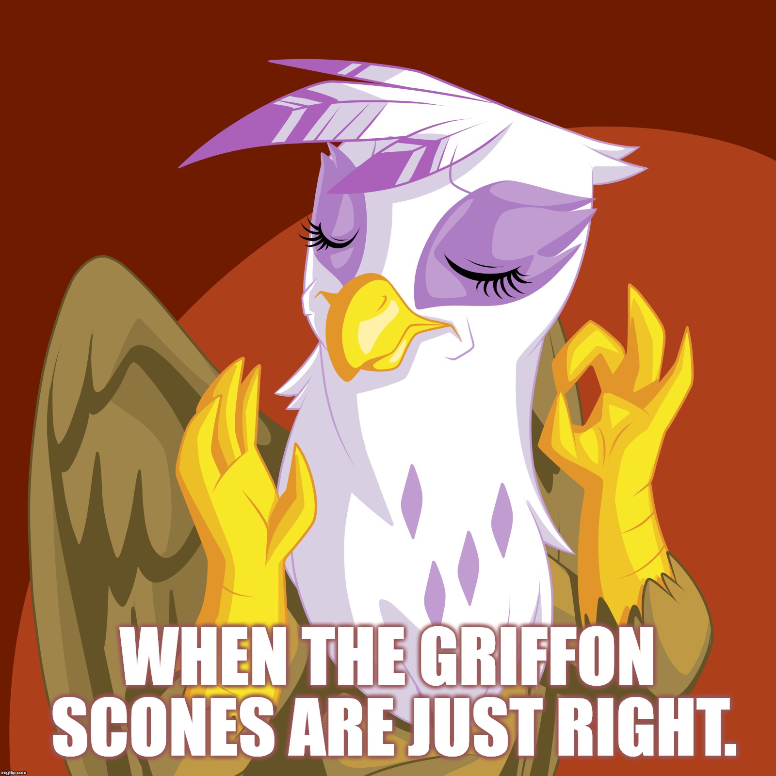 WHEN THE GRIFFON SCONES ARE JUST RIGHT. | made w/ Imgflip meme maker