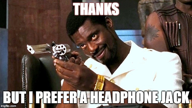 lord of war andre | THANKS; BUT I PREFER A HEADPHONE JACK | image tagged in lord of war andre,AdviceAnimals | made w/ Imgflip meme maker