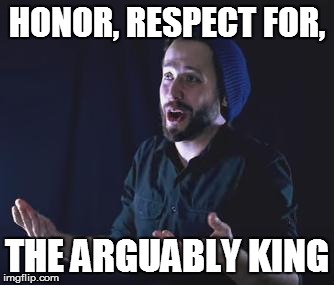 Google Translate Sings Meme #27 | HONOR, RESPECT FOR, THE ARGUABLY KING | image tagged in memes,the lion king,malinda kathleen reese,jonathan young,google translate sings | made w/ Imgflip meme maker