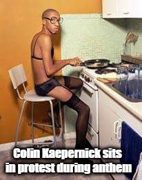 Colin Kaepernick during anthem | Colin Kaepernick sits in protest during anthem | image tagged in colin kaepernick during anthem | made w/ Imgflip meme maker