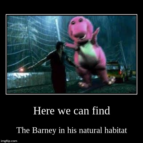 If you can consider Jurassic Park "natural" | image tagged in funny,demotivationals,barney | made w/ Imgflip demotivational maker