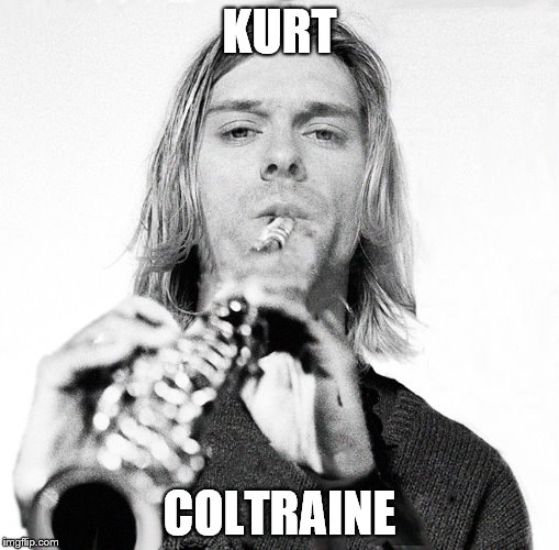 KURT; COLTRAINE | image tagged in music,kurt cobain | made w/ Imgflip meme maker