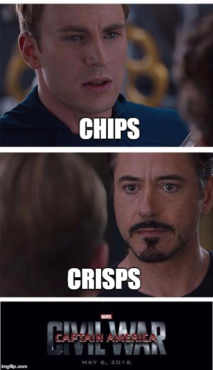 Marvel Civil War 1 Meme | CHIPS; CRISPS | image tagged in memes,marvel civil war 1 | made w/ Imgflip meme maker