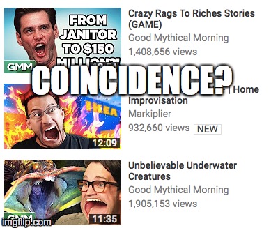 COINCIDENCE? | image tagged in funny,youtube,coincidence i think not | made w/ Imgflip meme maker
