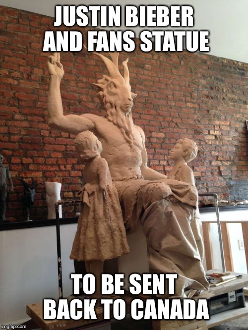 JUSTIN BIEBER AND FANS STATUE TO BE SENT BACK TO CANADA | made w/ Imgflip meme maker