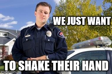 WE JUST WANT TO SHAKE THEIR HAND | made w/ Imgflip meme maker