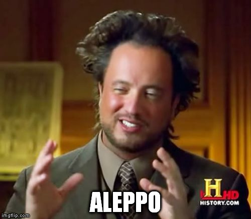 Ancient Aliens | ALEPPO | image tagged in memes,ancient aliens | made w/ Imgflip meme maker