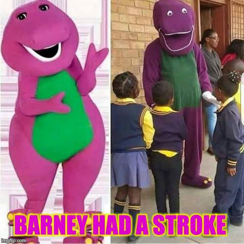BARNEY HAD A STROKE | image tagged in barney | made w/ Imgflip meme maker