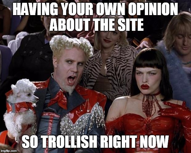 Apparently having an opinion about anything while having under 200K points makes you a troll here | HAVING YOUR OWN OPINION ABOUT THE SITE; SO TROLLISH RIGHT NOW | image tagged in memes,mugatu so hot right now | made w/ Imgflip meme maker