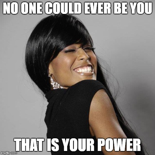 Your Power | NO ONE COULD EVER BE YOU; THAT IS YOUR POWER | image tagged in black woman,power,motivational,inspirational,success,competition | made w/ Imgflip meme maker