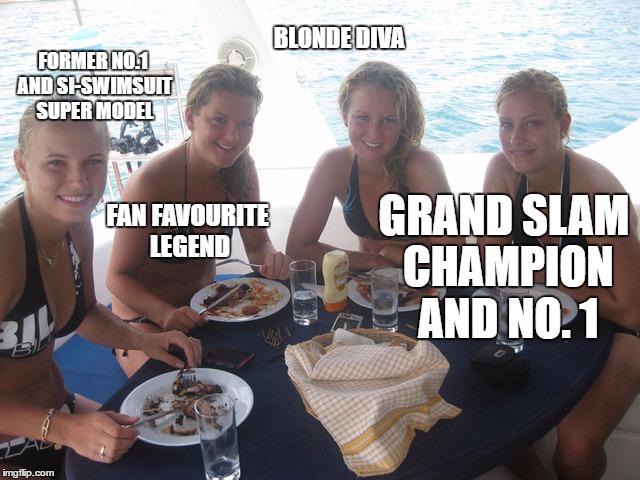 BLONDE DIVA; FORMER NO.1 AND SI-SWIMSUIT SUPER MODEL; GRAND SLAM CHAMPION AND NO. 1; FAN FAVOURITE LEGEND | made w/ Imgflip meme maker