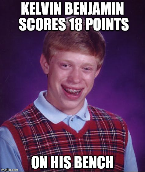 coach of the year | KELVIN BENJAMIN SCORES 18 POINTS; ON HIS BENCH | image tagged in memes,bad luck brian | made w/ Imgflip meme maker