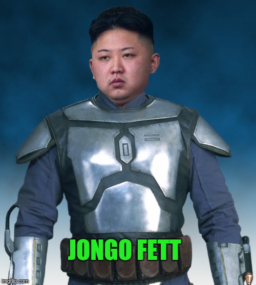 Father of The Clown Army  (Spoiler alert:  he gets decapitated in Episode II:  Attack Of The Clowns) | JONGO FETT | image tagged in jango fett,kim jong un,attack of the clones | made w/ Imgflip meme maker