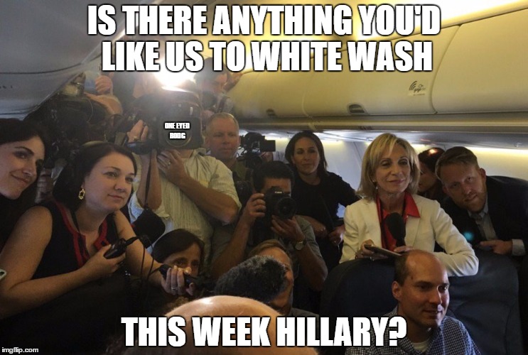 IS THERE ANYTHING YOU'D LIKE US TO WHITE WASH; ONE EYED RODG; THIS WEEK HILLARY? | image tagged in one eyed rodg | made w/ Imgflip meme maker