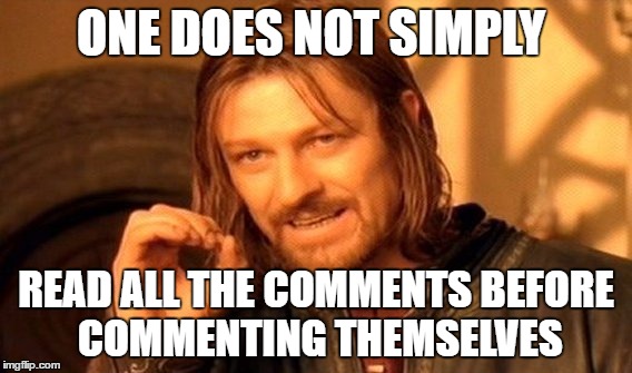 I found out how to name memes. yay. | ONE DOES NOT SIMPLY; READ ALL THE COMMENTS BEFORE COMMENTING THEMSELVES | image tagged in memes,one does not simply | made w/ Imgflip meme maker