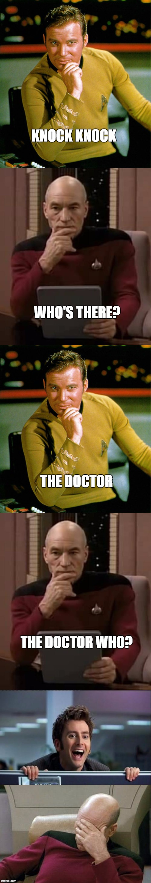 Bad knock knock joke Star Trek. | KNOCK KNOCK; WHO'S THERE? THE DOCTOR; THE DOCTOR WHO? | image tagged in captain kirk,captain picard | made w/ Imgflip meme maker