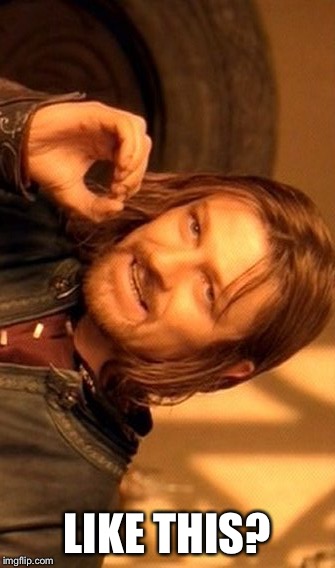 One Does Not Simply Meme | LIKE THIS? | image tagged in memes,one does not simply | made w/ Imgflip meme maker
