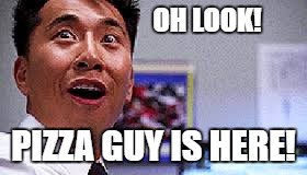 Pizza guy here! | OH LOOK! PIZZA GUY IS HERE! | image tagged in hero,ando,hiro,pizza | made w/ Imgflip meme maker
