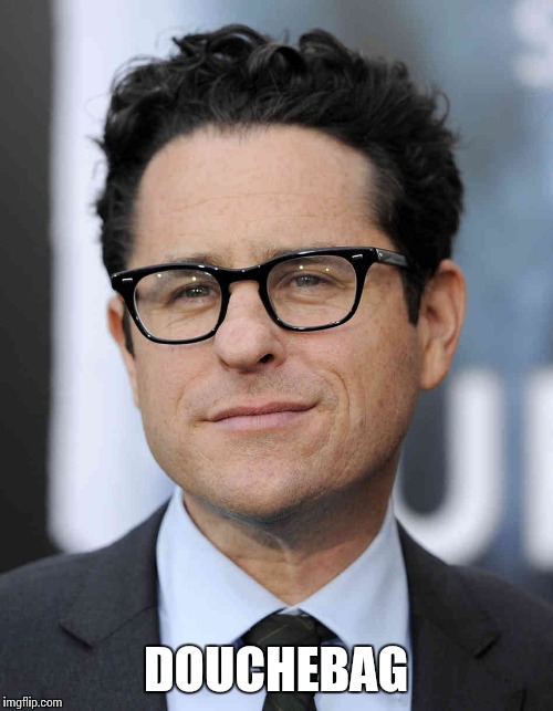 jj abrams | DOUCHEBAG | image tagged in jj abrams | made w/ Imgflip meme maker