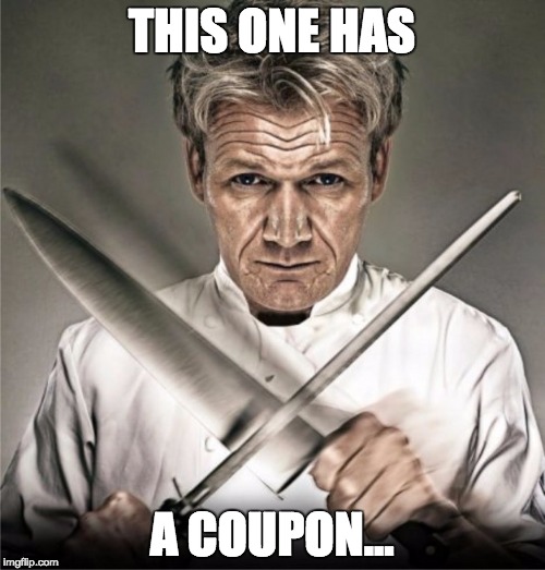 THIS ONE HAS A COUPON... | made w/ Imgflip meme maker