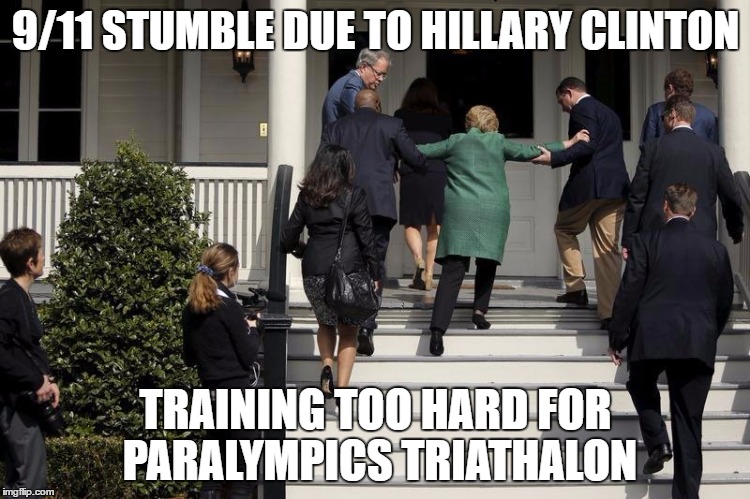 Hillary Stairs | 9/11 STUMBLE DUE TO HILLARY CLINTON; TRAINING TOO HARD FOR PARALYMPICS TRIATHALON | image tagged in hillary stairs | made w/ Imgflip meme maker