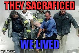 THEY SACRAFICED; WE LIVED | image tagged in sacrafice | made w/ Imgflip meme maker