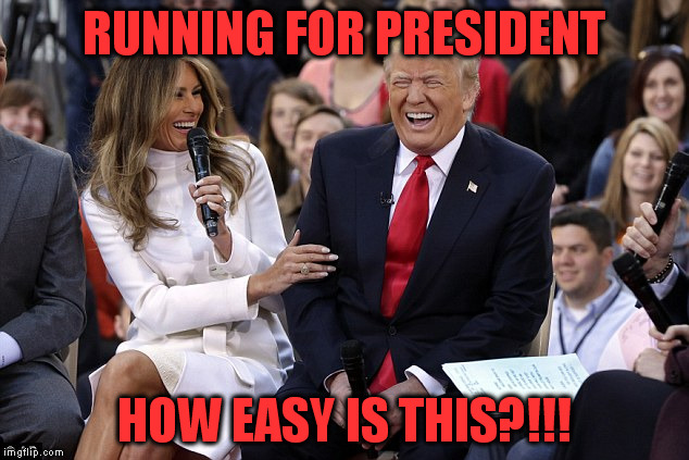 RUNNING FOR PRESIDENT HOW EASY IS THIS?!!! | made w/ Imgflip meme maker