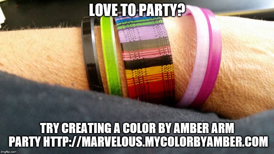 LOVE TO PARTY? TRY CREATING A COLOR BY AMBER ARM PARTY
HTTP://MARVELOUS.MYCOLORBYAMBER.COM | made w/ Imgflip meme maker