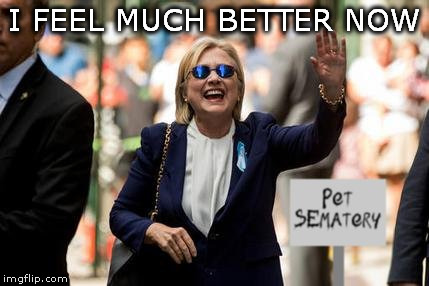 medical episode | I FEEL MUCH BETTER NOW | image tagged in hillary clinton | made w/ Imgflip meme maker