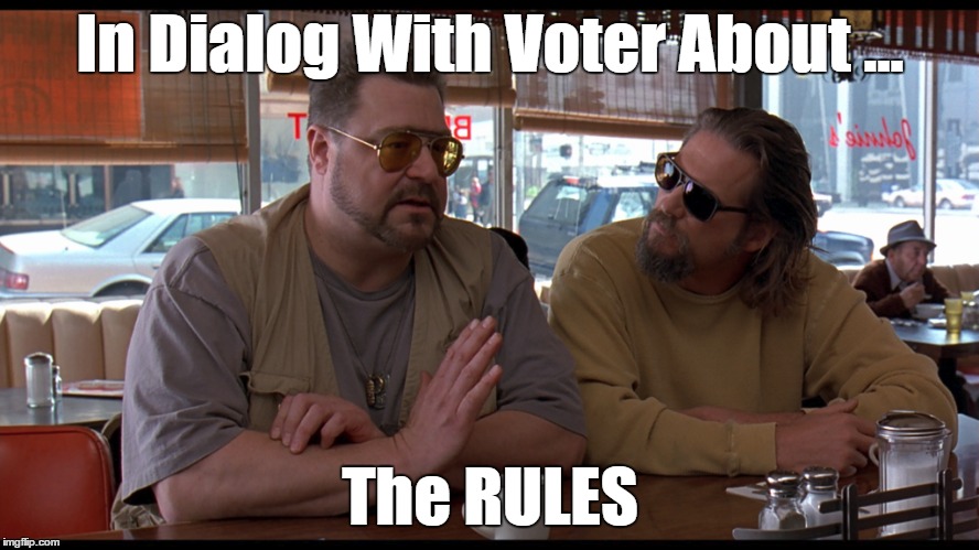 Lunch Counter | In Dialog With Voter About ... The RULES | image tagged in big lebowski | made w/ Imgflip meme maker